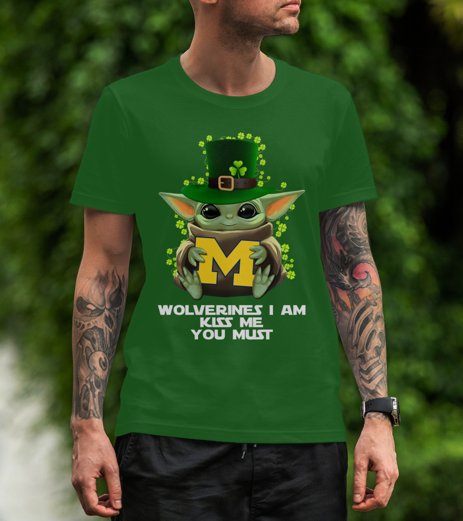Wolverines I Am Kiss Me You Must Leprechaun Green Yoda T-Shirt
