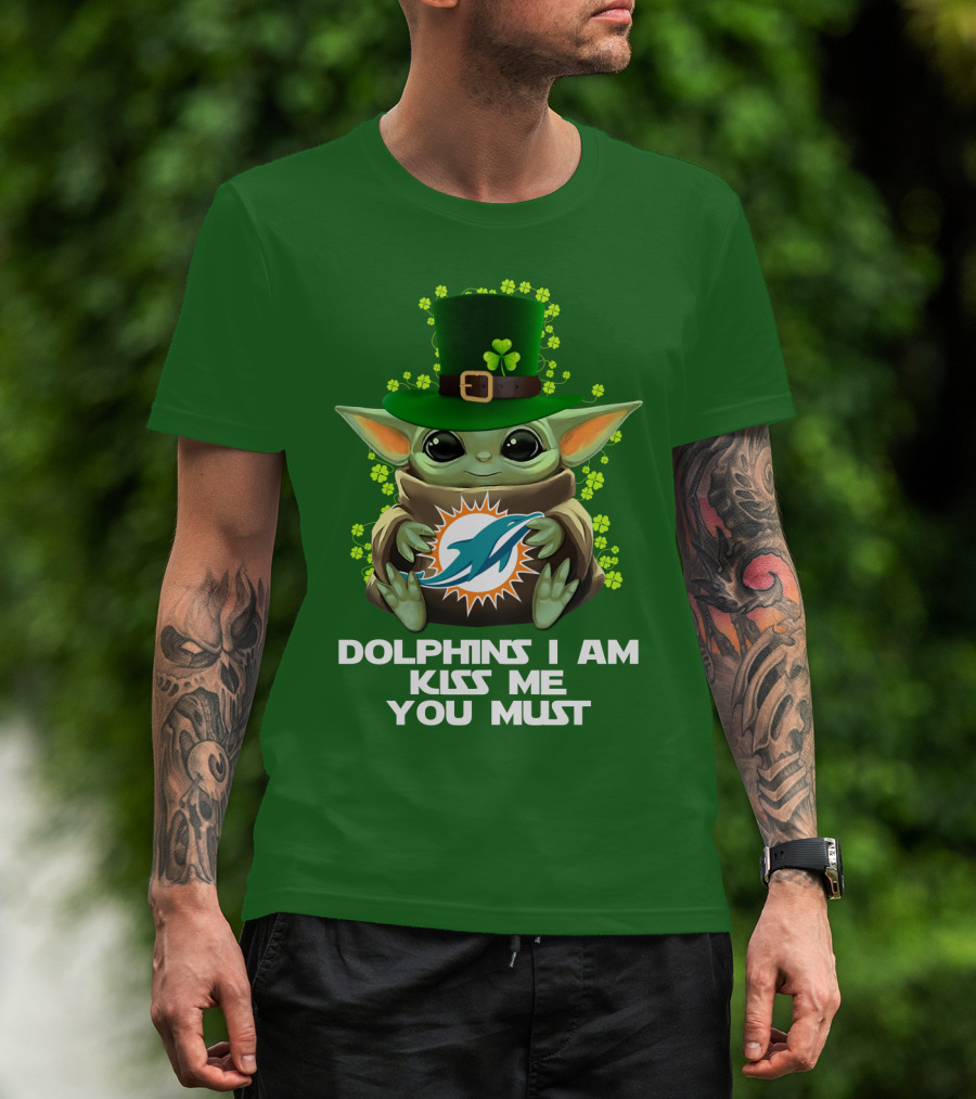 Dolphins I Am Kiss Me You Must Miami Nfl Baby Yoda St. Patrick's Day T-Shirt