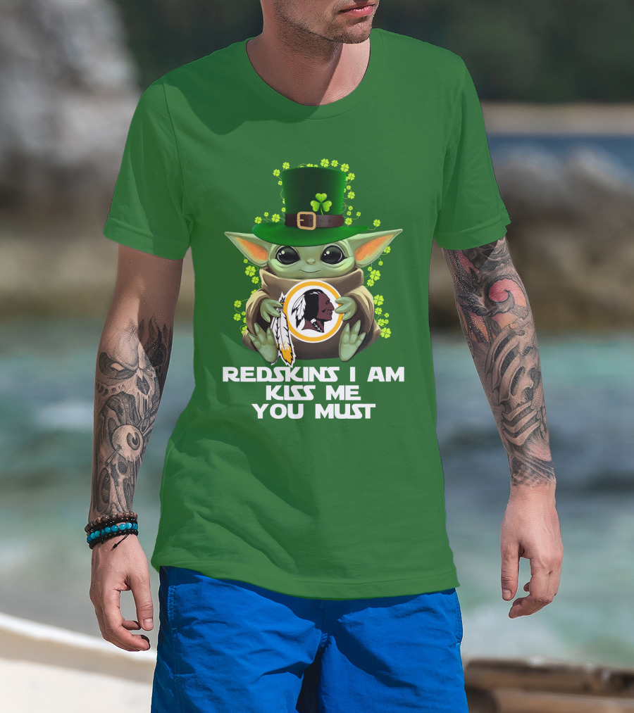 Redskins I Am Kiss Me You Must Baby Yoda St. Patrick's Day T-Shirt