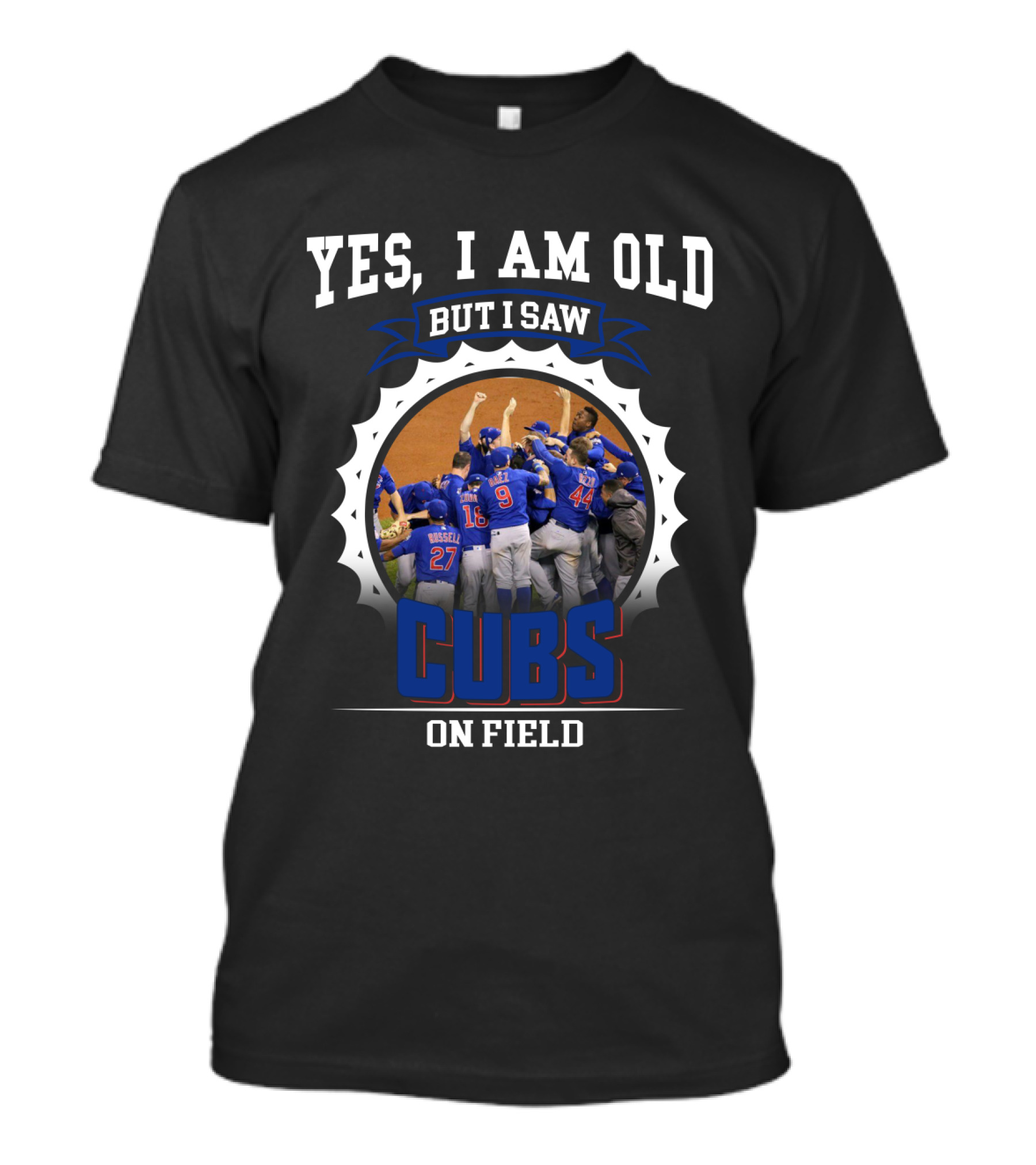 Yes I Am Old But I Saw Cubs On Field T-Shirt
