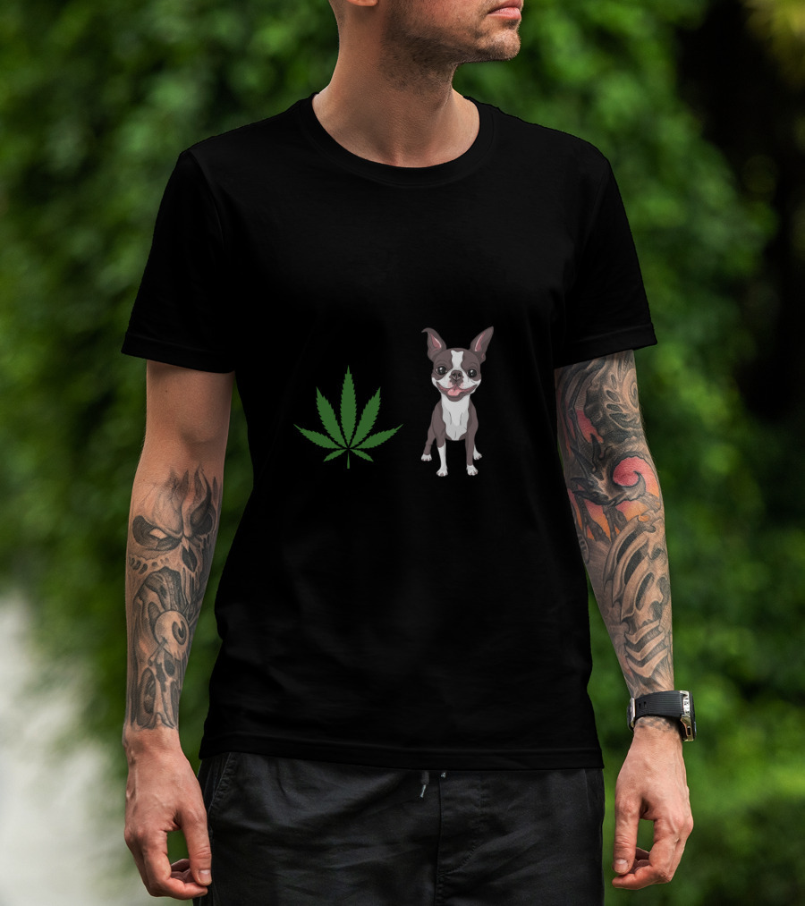 Boston Terrier And Cannabis Make Me Happy Humans Make My Head Hurt T-Shirt