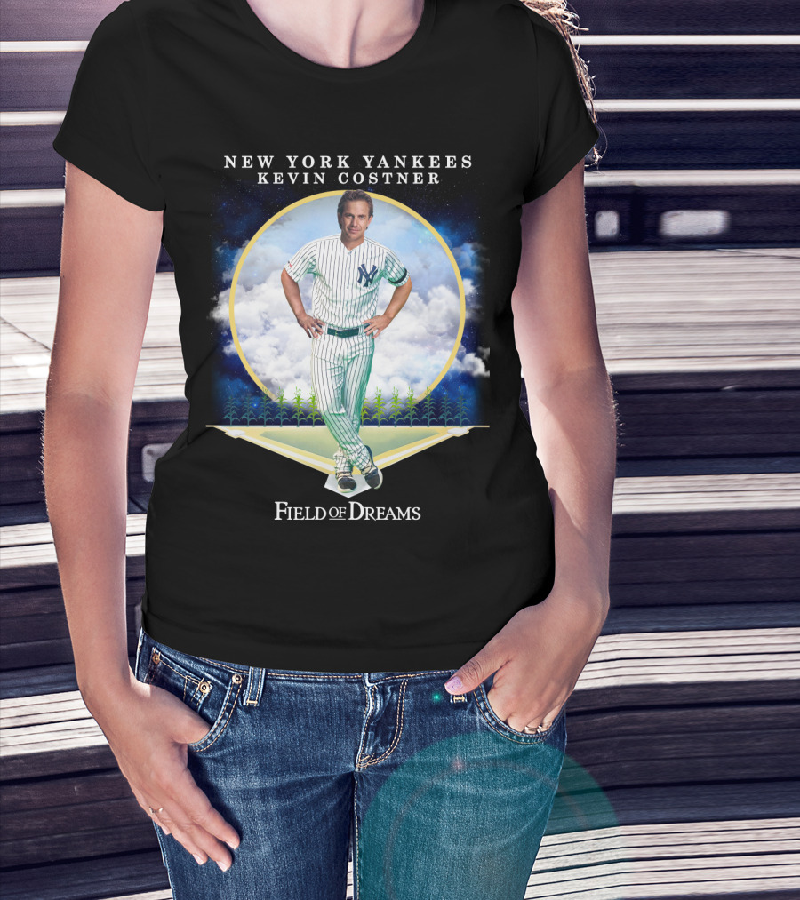 New York Yankees Kevin Costner Field Of Dreams T-Shirt
