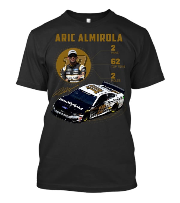 Aric Almirola 10 Smithfield Racing 2 Wins 62 Top Tens 2 Poles T-Shirt