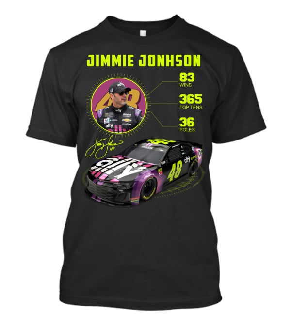 Jimmie Johnson 83 Wins 365 Top Tens 36 Poles Ally Racing Car 48 T-Shirt