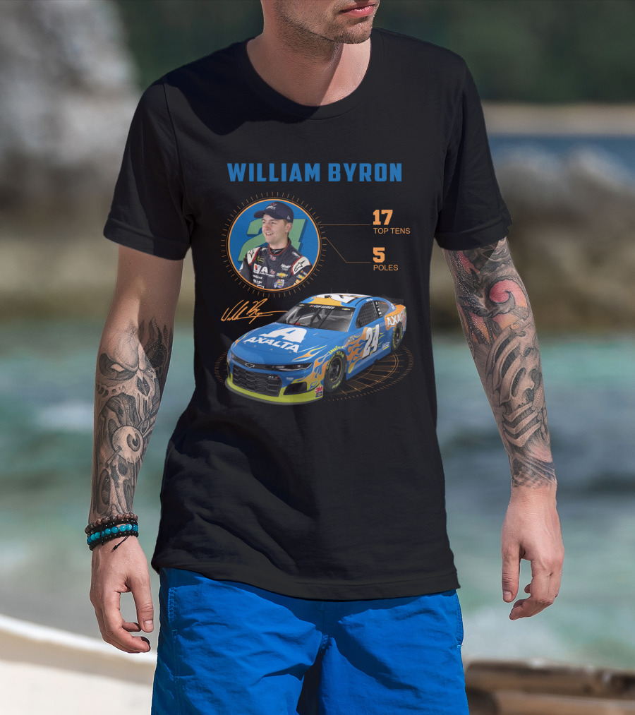 William Byron 24 Axalta Nascar 17 Top Tens 5 Poles T-Shirt