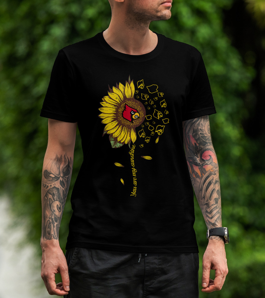 You Are My Sunshine Louisville Cardinals Sunflower Ncaa T-Shirt