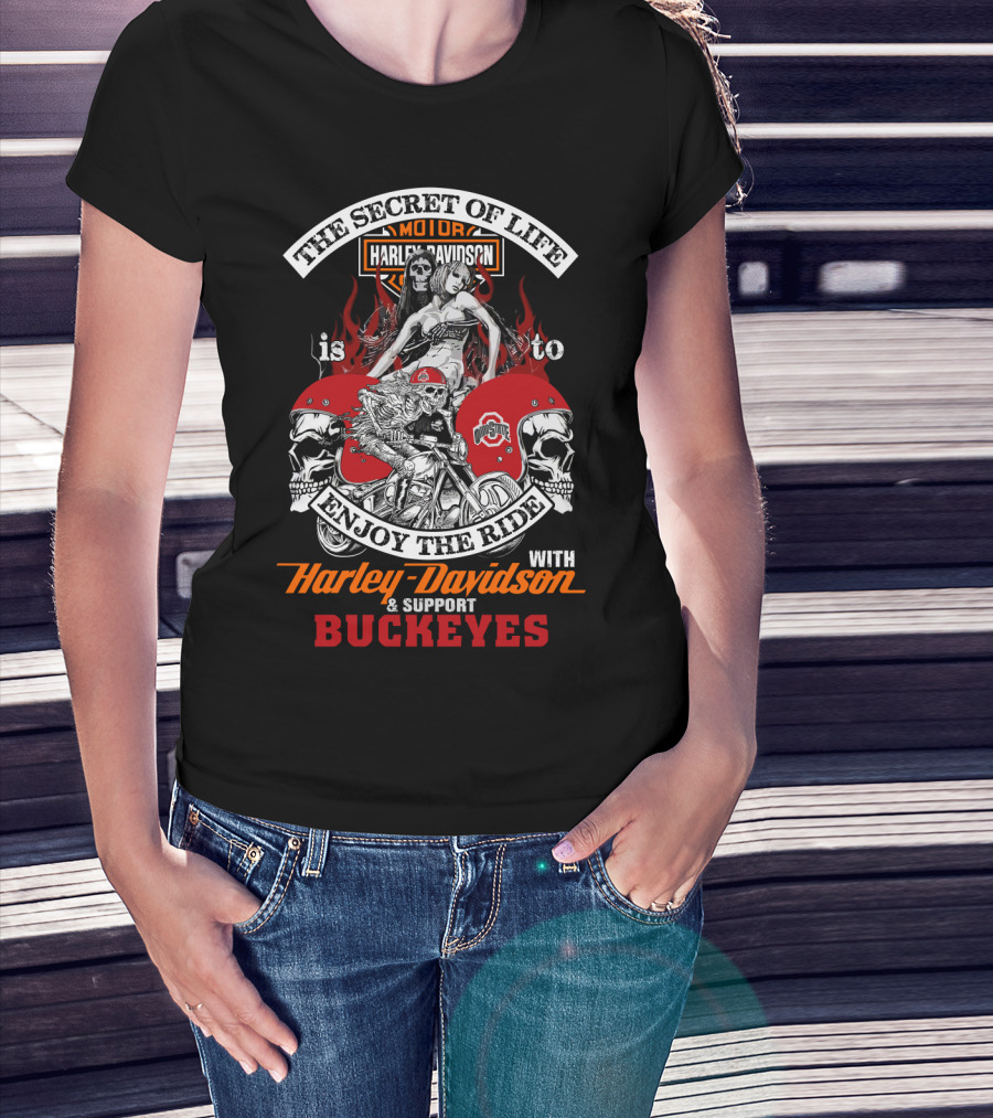 The Secret Of Life Harley Davidson Support Buckeyes Enjoy The Ride T-Shirt