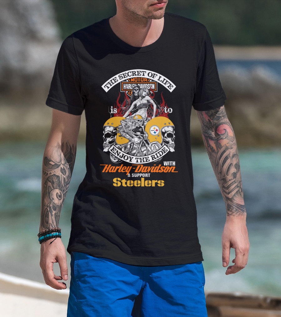 The Secret Of Life Is To Enjoy The Ride With Harley Davidson And Support Steelers T-Shirt