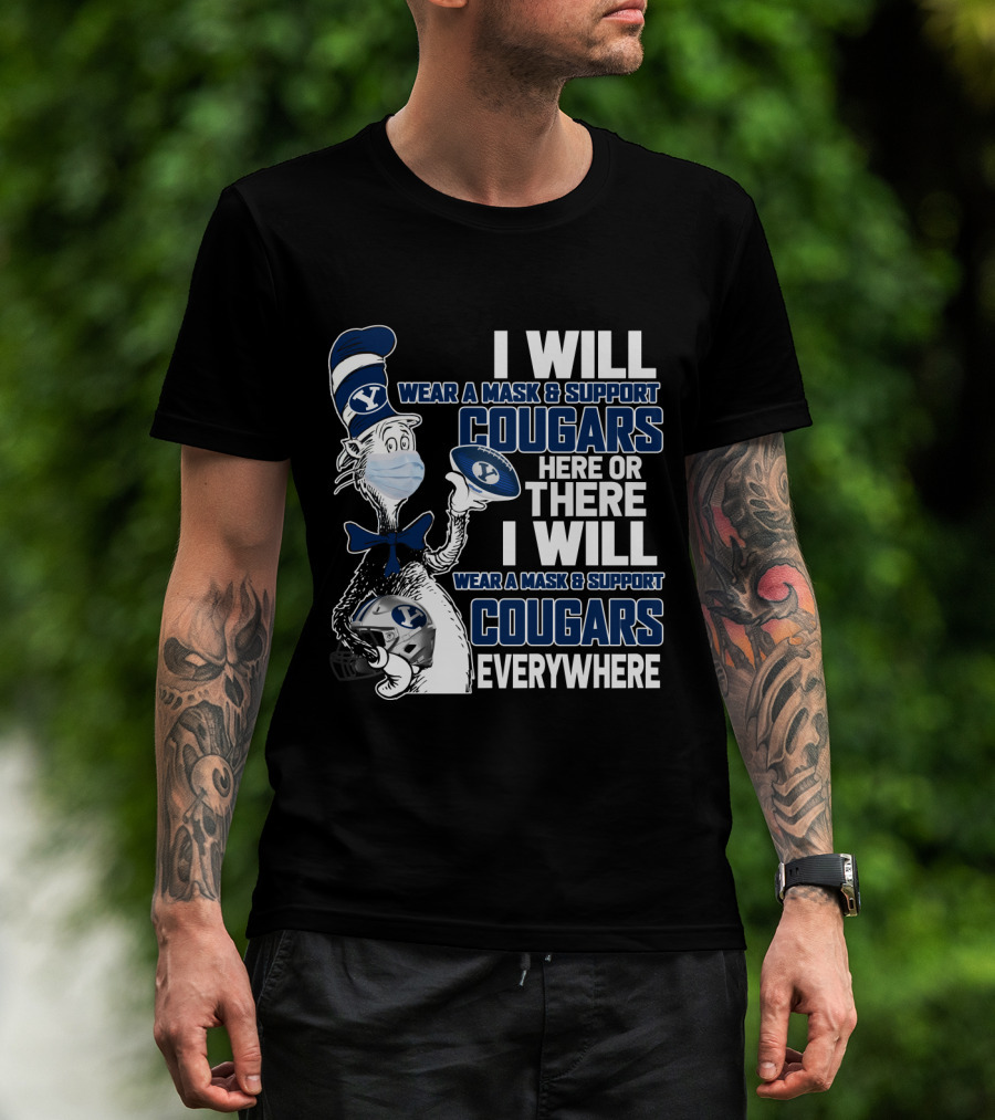 I Will Wear A Mask And Support Cougars Here Or There Everywhere Byu T-Shirt