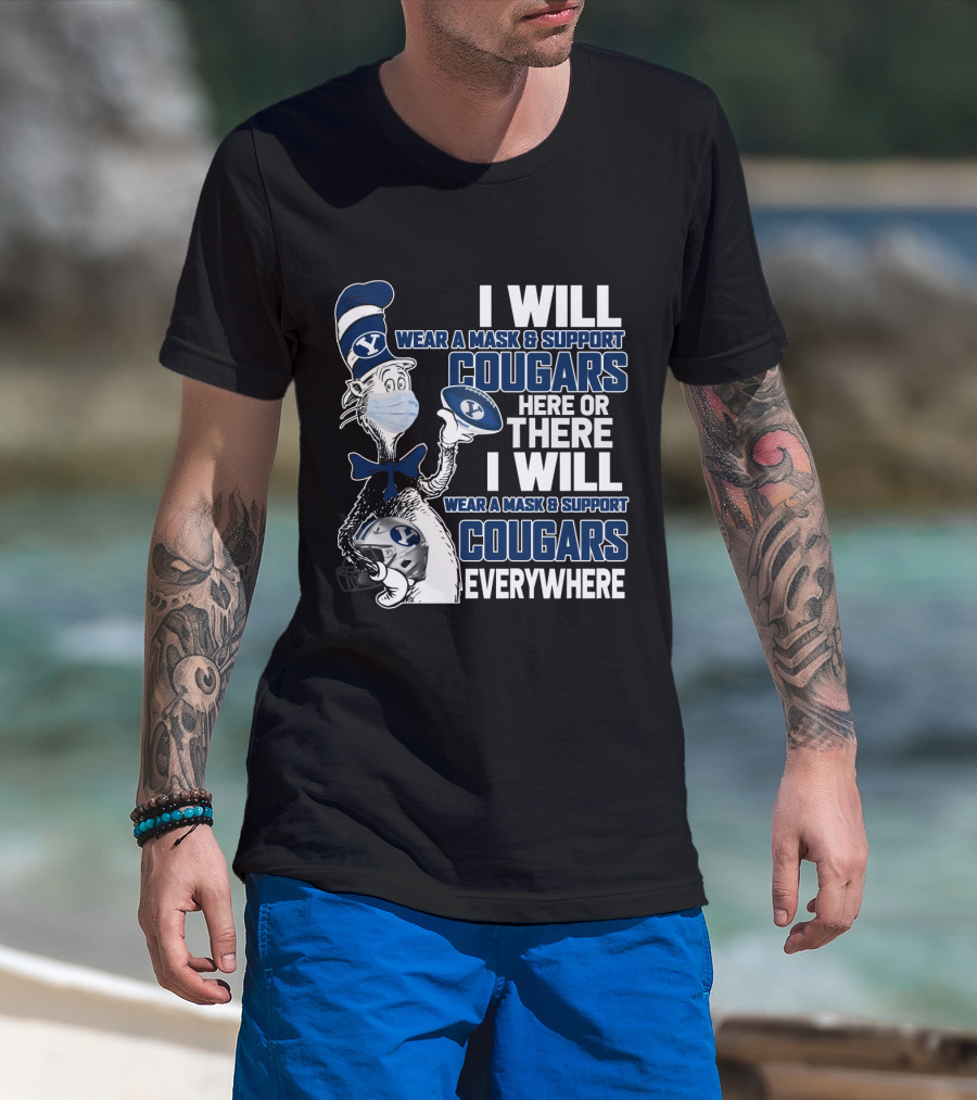 I Will Wear A Mask And Support Cougars Here Or There Everywhere Byu T-Shirt