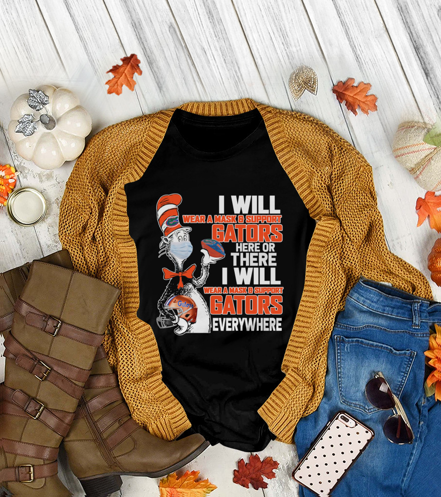 I Will Wear A Mask And Support Gators Here Or There Dr. Seuss Style T-Shirt