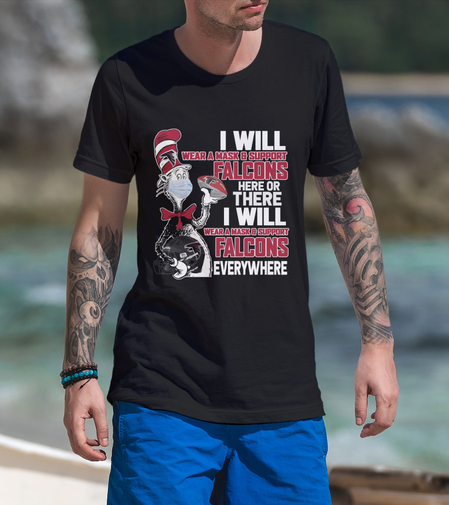 I Will Wear A Mask & Support Falcons Here Or There Everywhere T-Shirt