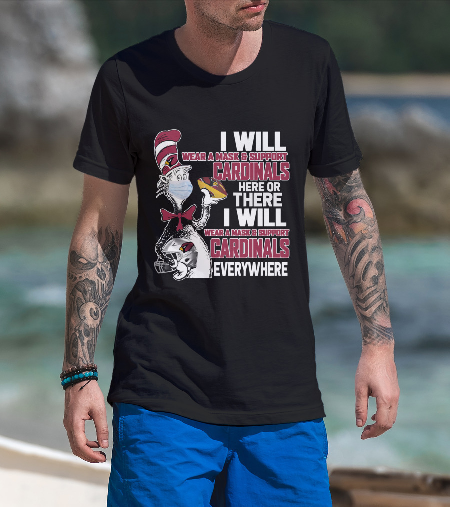 I Will Wear A Mask & Support Cardinals Here Or There Everywhere Cat In The Hat T-Shirt