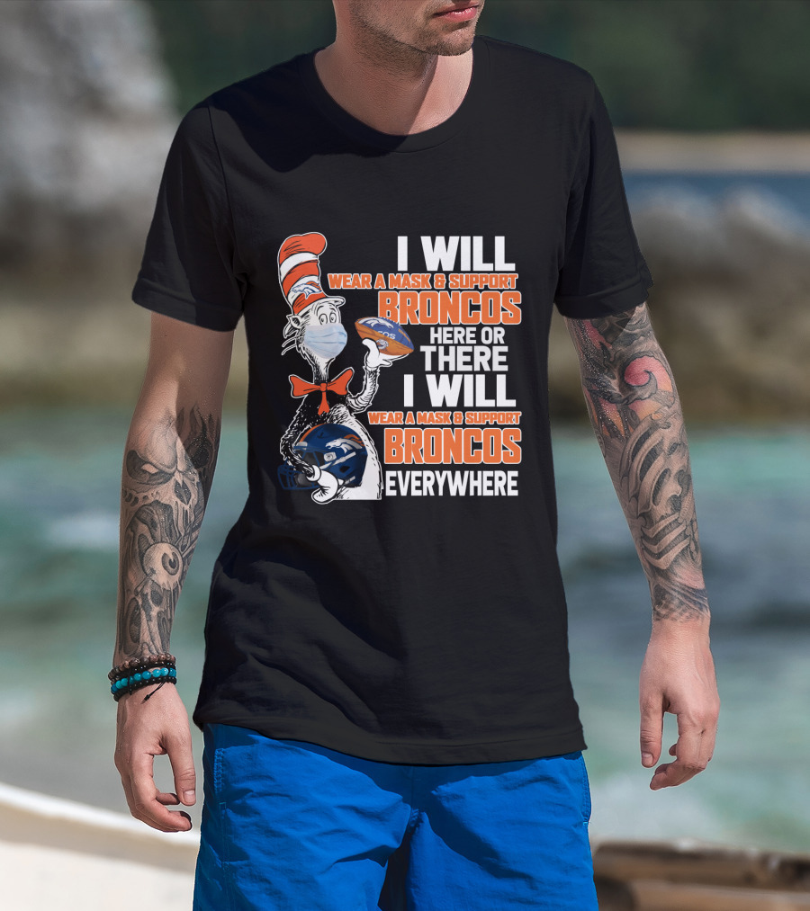 I Will Wear A Mask And Support Broncos Everywhere T-Shirt