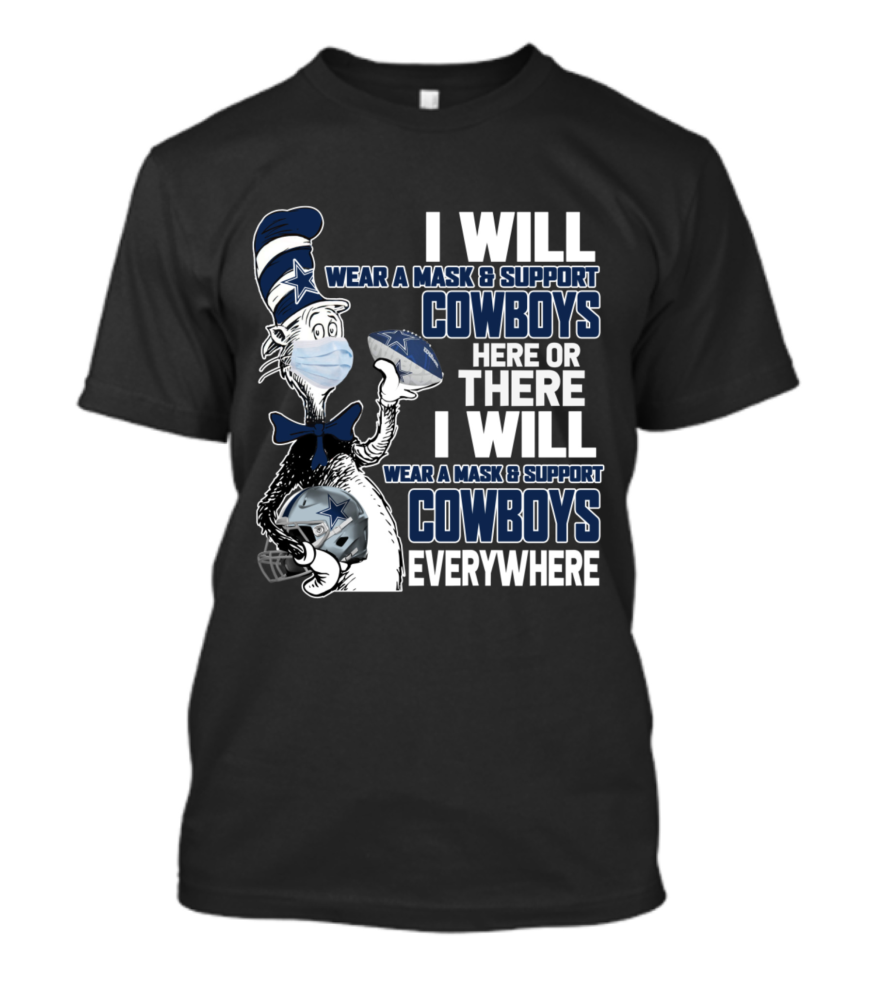I Will Wear A Mask And Support Cowboys Here Or There Everywhere T-Shirt