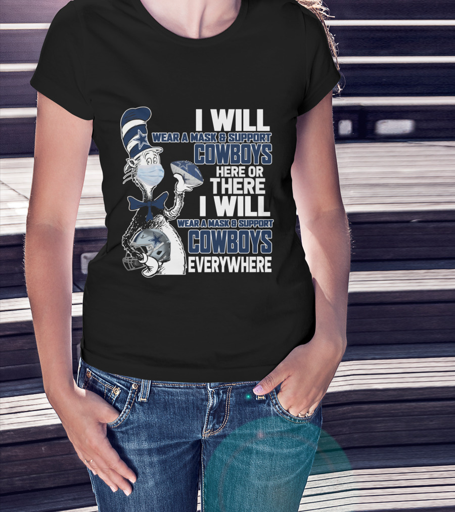 I Will Wear A Mask And Support Cowboys Here Or There Everywhere T-Shirt