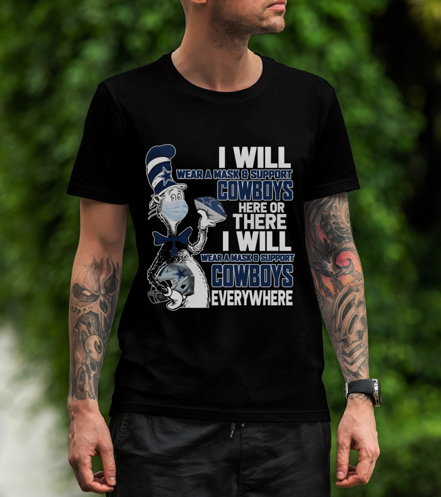 I Will Wear A Mask And Support Cowboys Here Or There Everywhere T-Shirt