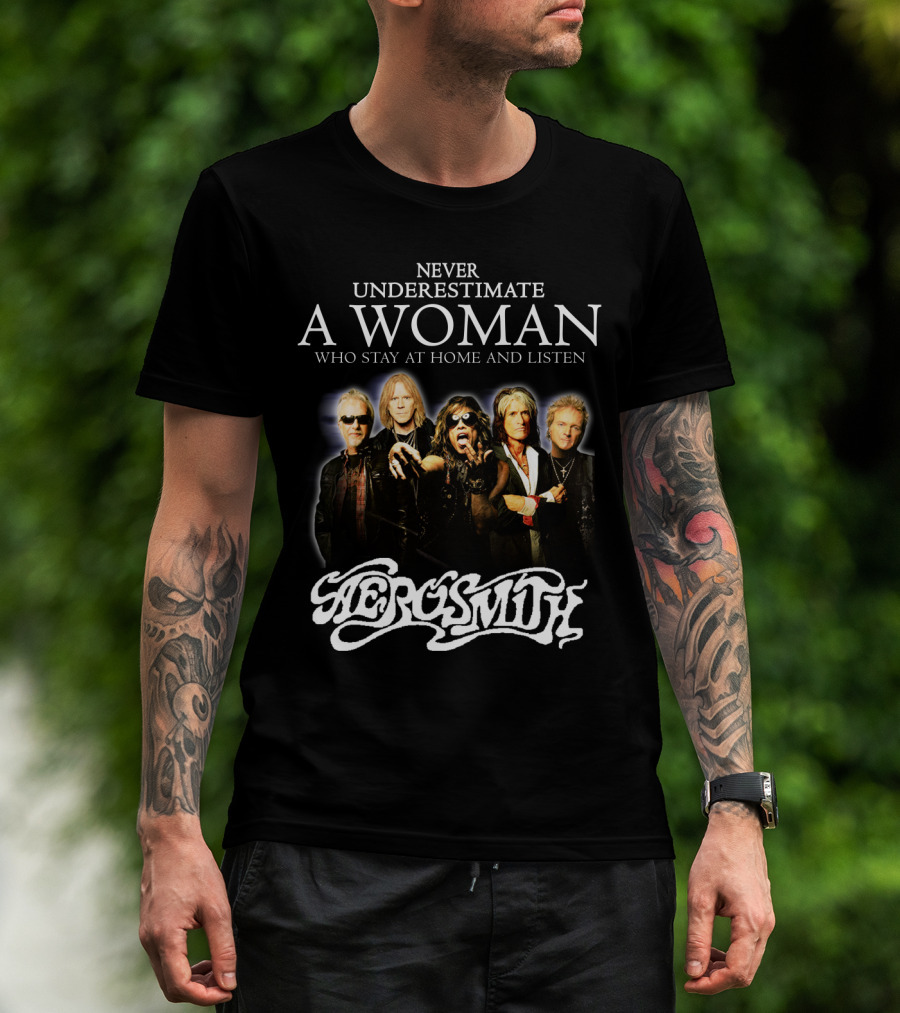 Never Underestimate A Woman Who Stays At Home And Listens Aerosmith T-Shirt