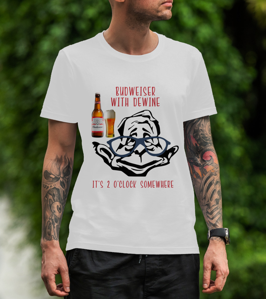 Budweiser With Dewine It's 2 O'clock Somewhere T-Shirt