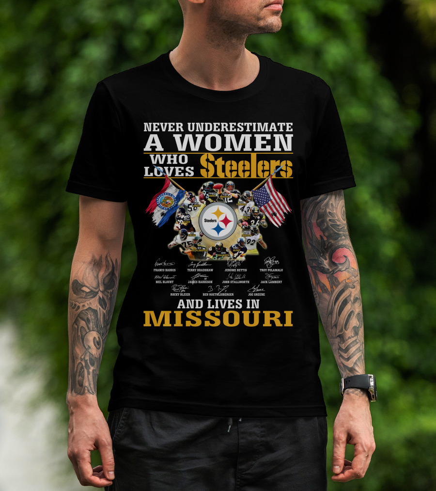 Never Underestimate A Woman Who Loves Steelers And Lives In Missouri T-Shirt