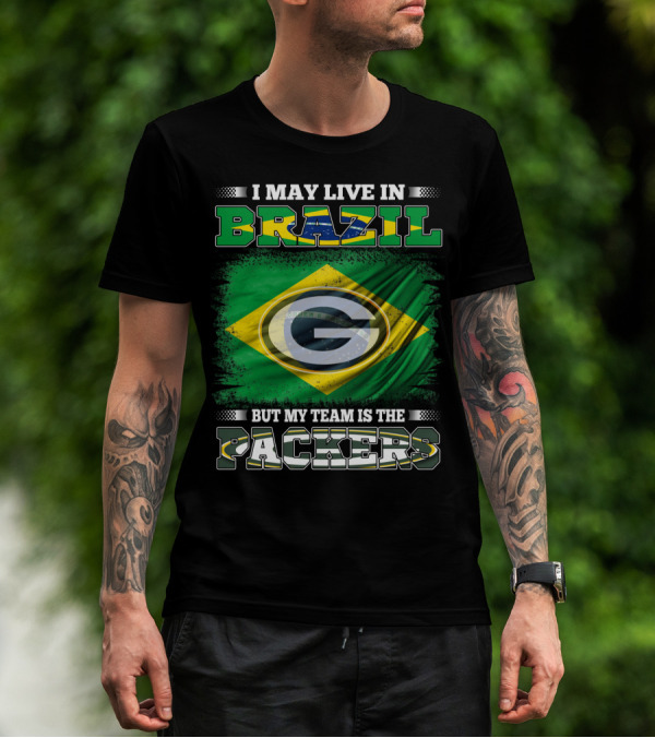 I May Live In Brazil But My Team Is The Packers Green Bay Influence T-Shirt