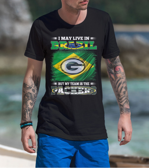 I May Live In Brazil But My Team Is The Packers Green Bay Influence T-Shirt