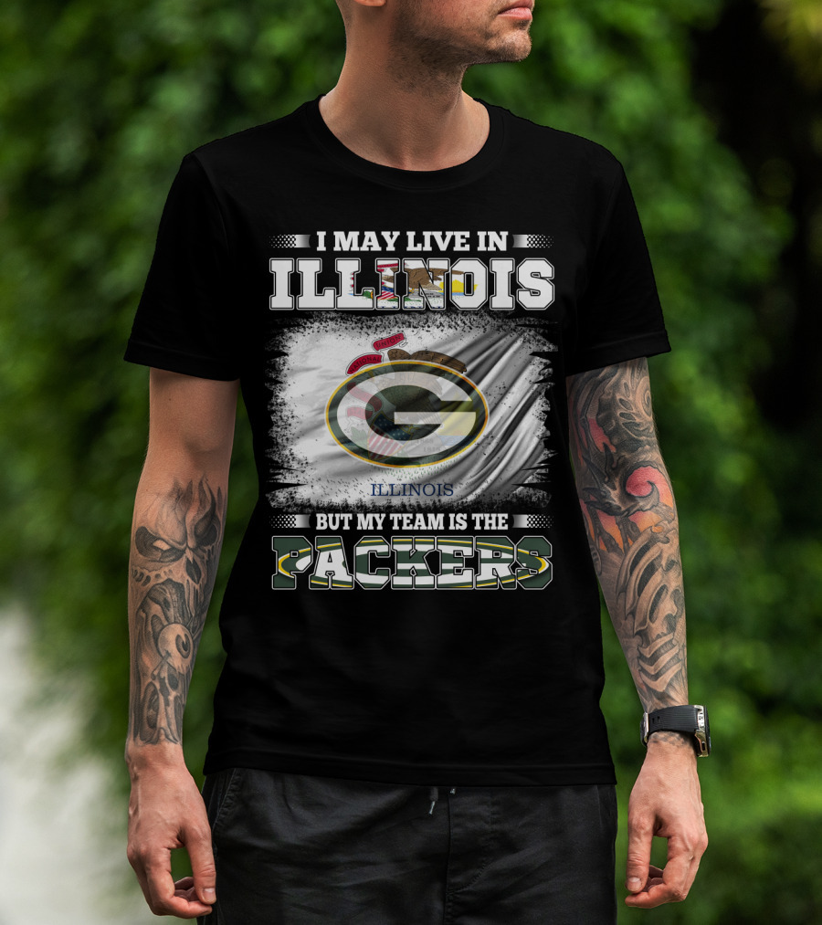 I May Live In Illinois But My Team Is The Packers With Green Bay Football T-Shirt