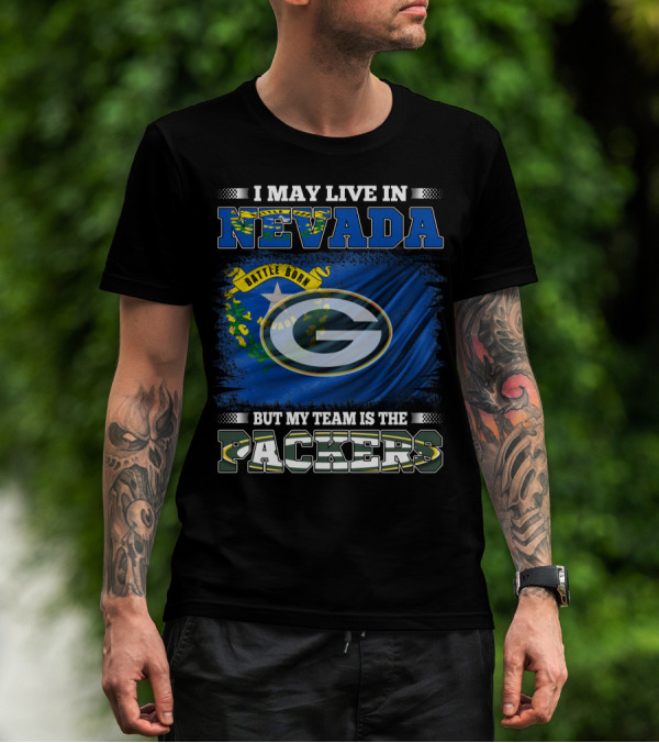 I May Live In Nevada Battle Born Flag But My Team Is The Packers T-Shirt