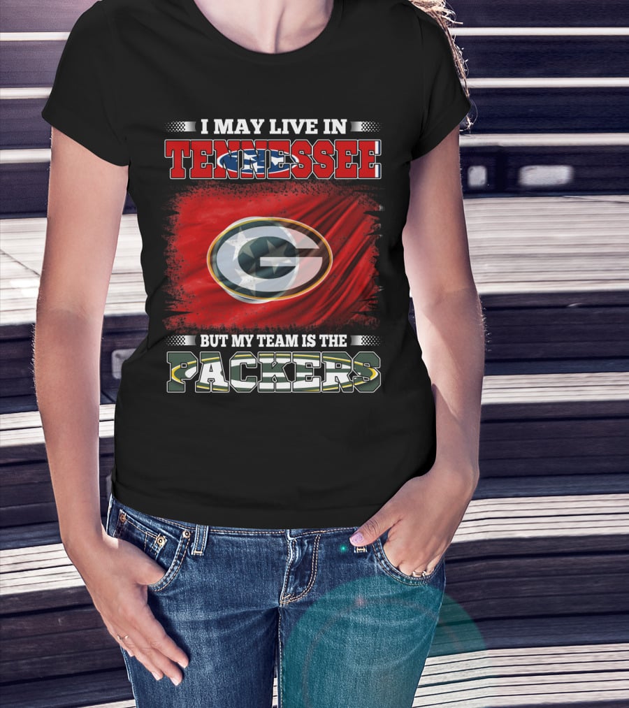 I May Live In Tennessee But My Team Is The Packers Green Bay T-Shirt