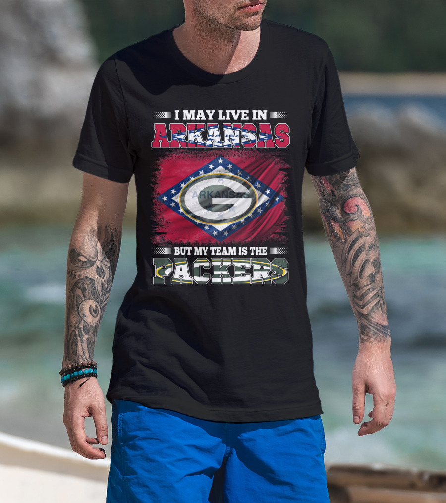 I May Live In Arkansas But My Team Is The Packers T-Shirt