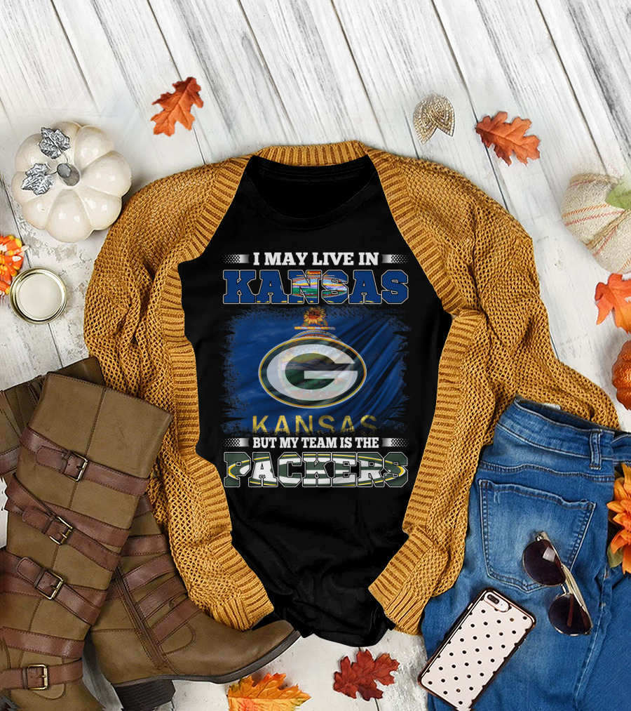 I May Live in Kansas But My Team Is the Packers T-Shirt