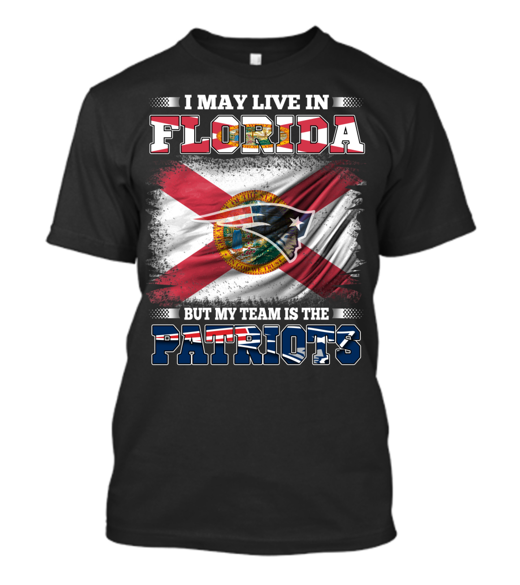 I May Live In Florida But My Team Is The Patriots T-Shirt