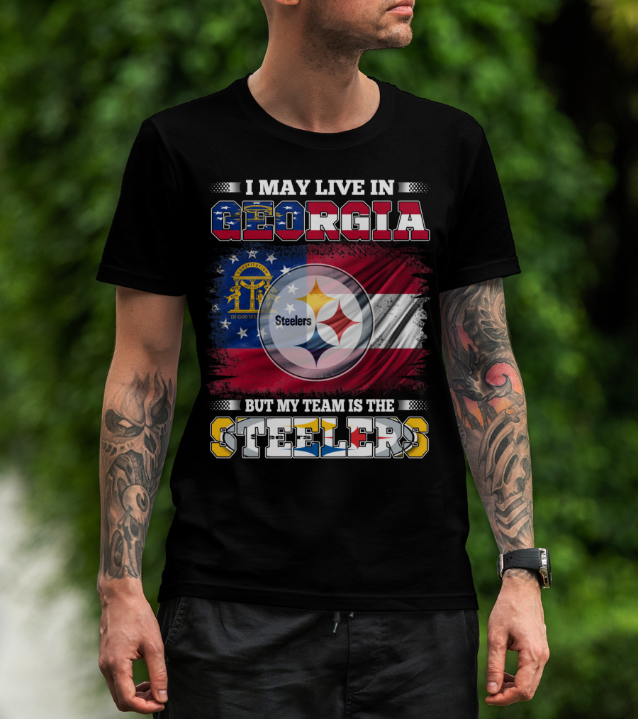 I May Live In Georgia But My Team Is The Steelers T-Shirt