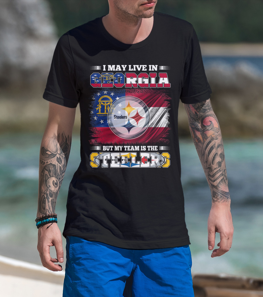 I May Live In Georgia But My Team Is The Steelers T-Shirt
