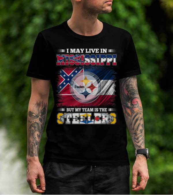 I May Live In Mississippi But My Team Is The Steelers Flag T-Shirt