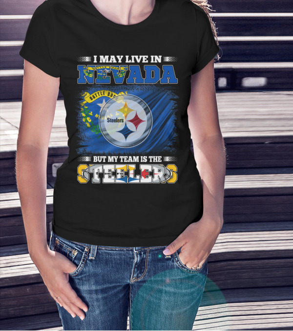 I May Live In Nevada But My Team Is The Steelers Battle Born Flag T-Shirt