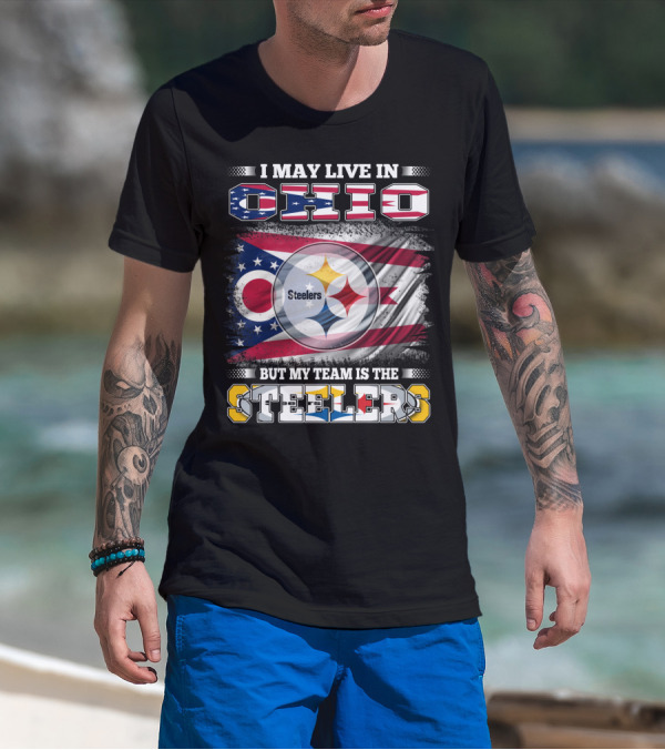 I May Live In Ohio But My Team Is The Steelers Flag T-Shirt