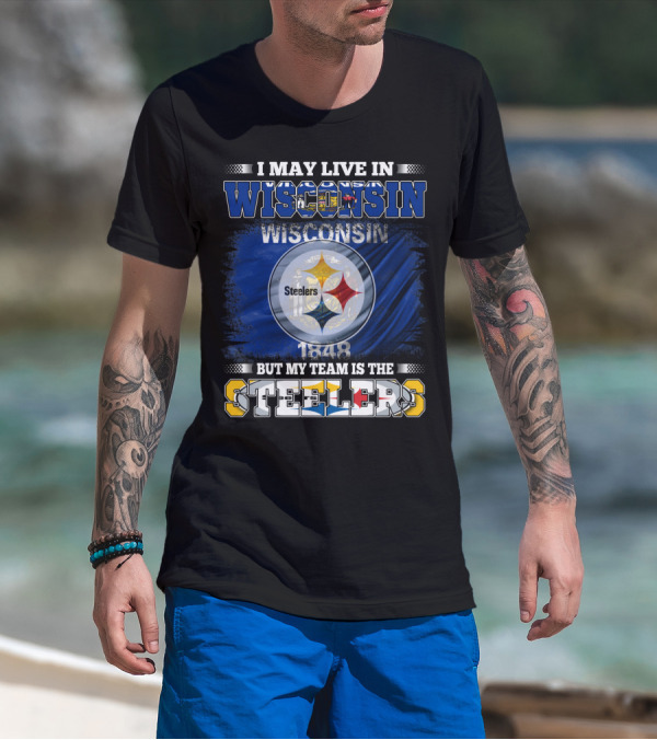 I May Live In Wisconsin But My Team Is The Steelers 1848 Flag T-Shirt