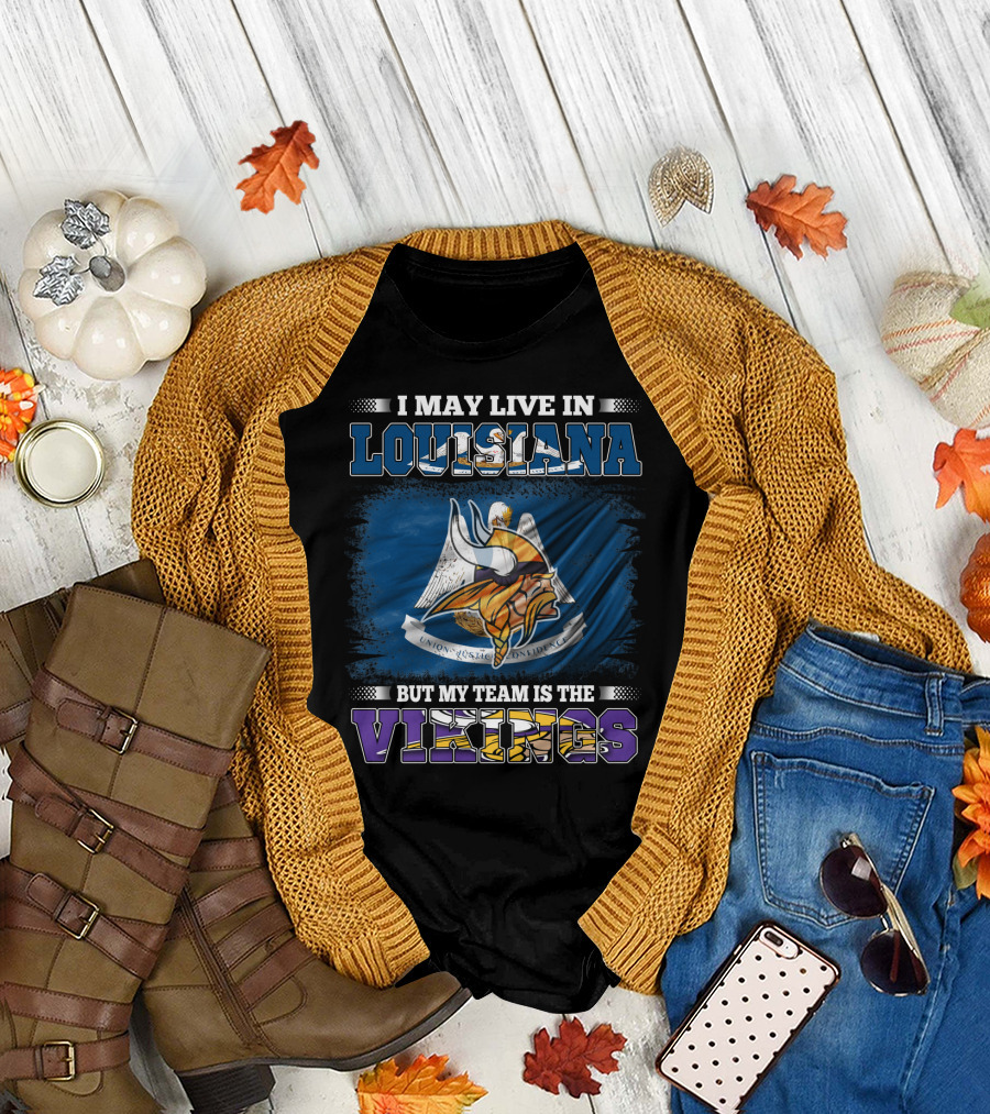 Living in Louisiana Supporting the Vikings T-Shirt