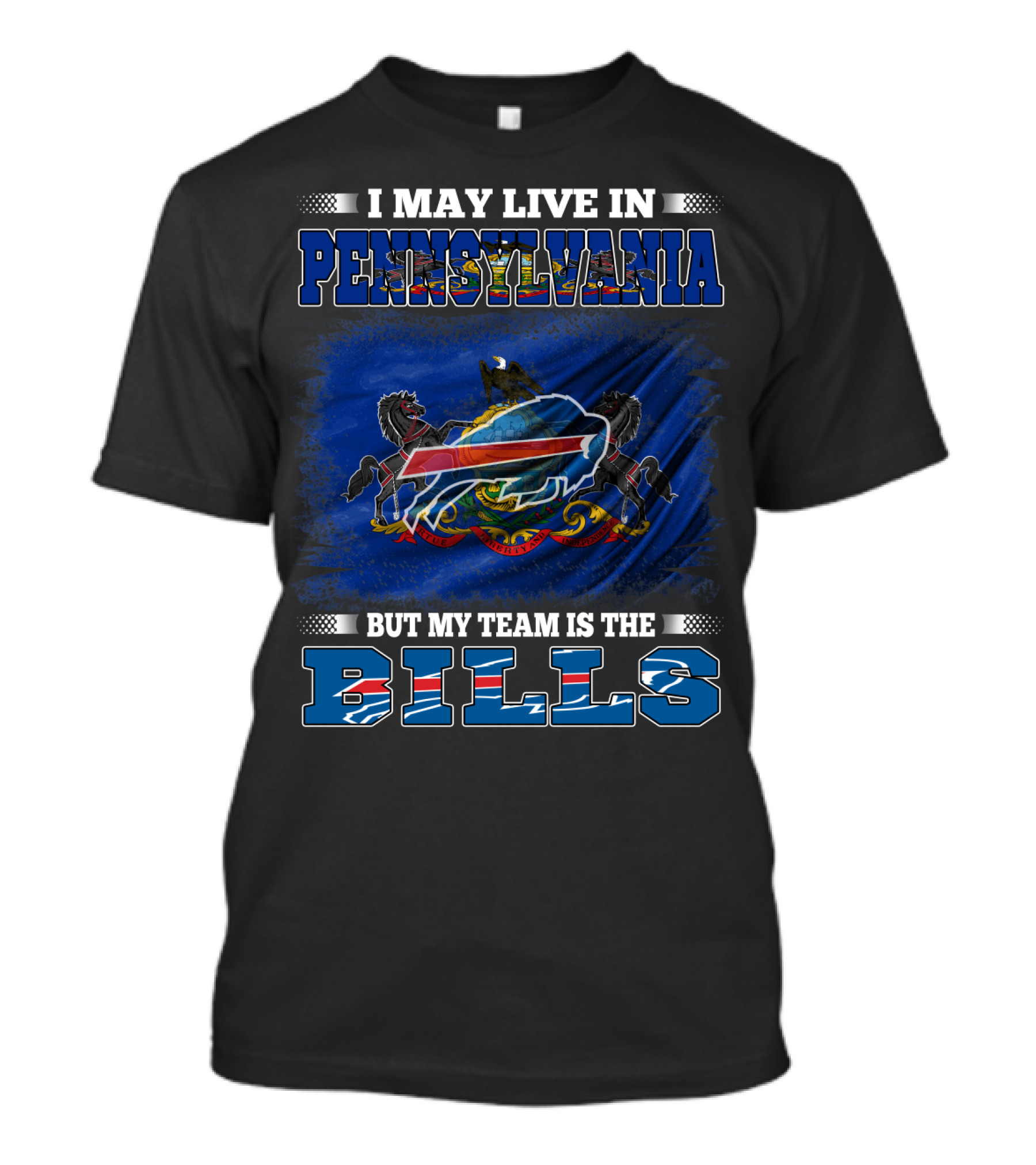 I May Live In Pennsylvania But My Team Is The Bills T-Shirt