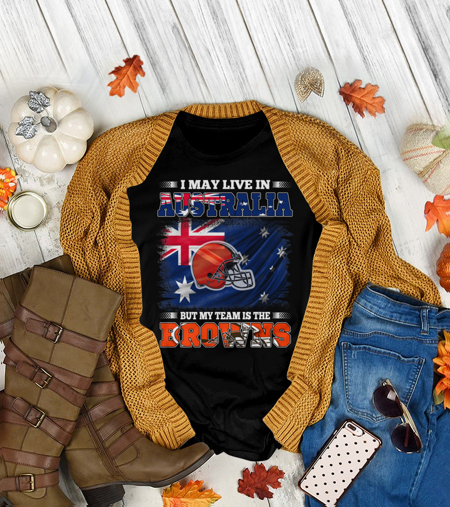 I May Live in Australia But My Team is the Browns Football Helmet in Front of Australian Flag T-Shirt