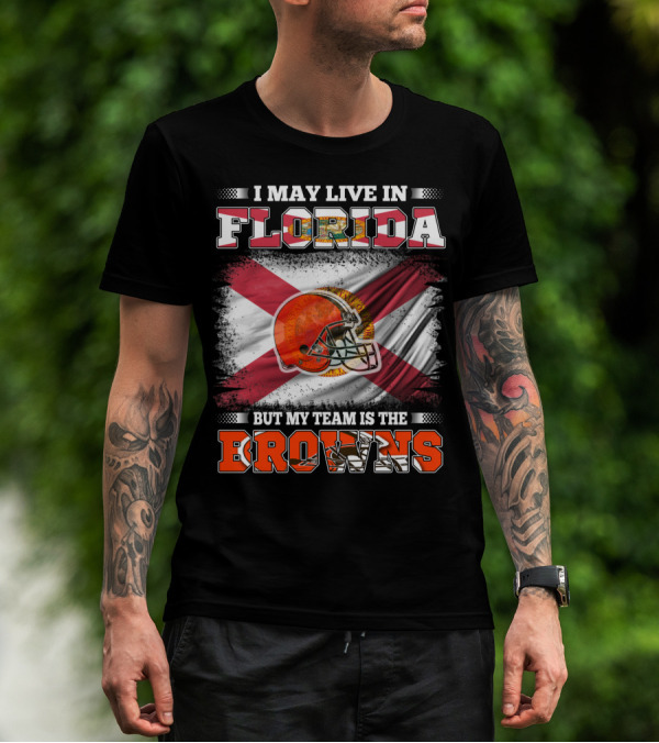 I May Live In Florida But My Team Is The Browns Football Helmet With State Flag Background T-Shirt