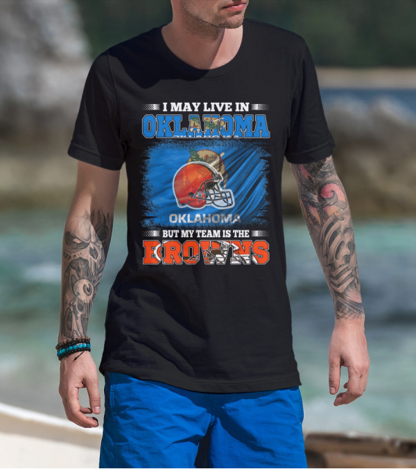 Oklahoma Fan With Loyalty To The Browns Football Team T-Shirt