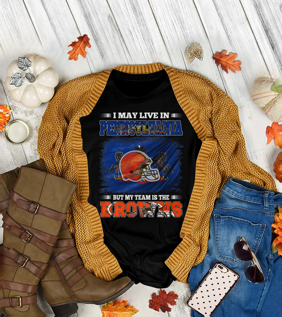 I May Live in Pennsylvania My Team is the Browns Football Helmet and Horses T-Shirt