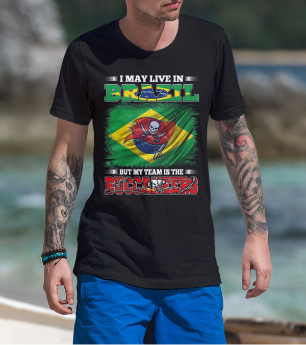 I May Live In Brazil But My Team Is The Buccaneers Flag T-Shirt
