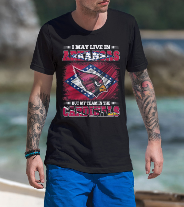 I May Live In Arkansas But My Team Is The Cardinals Flag T-Shirt