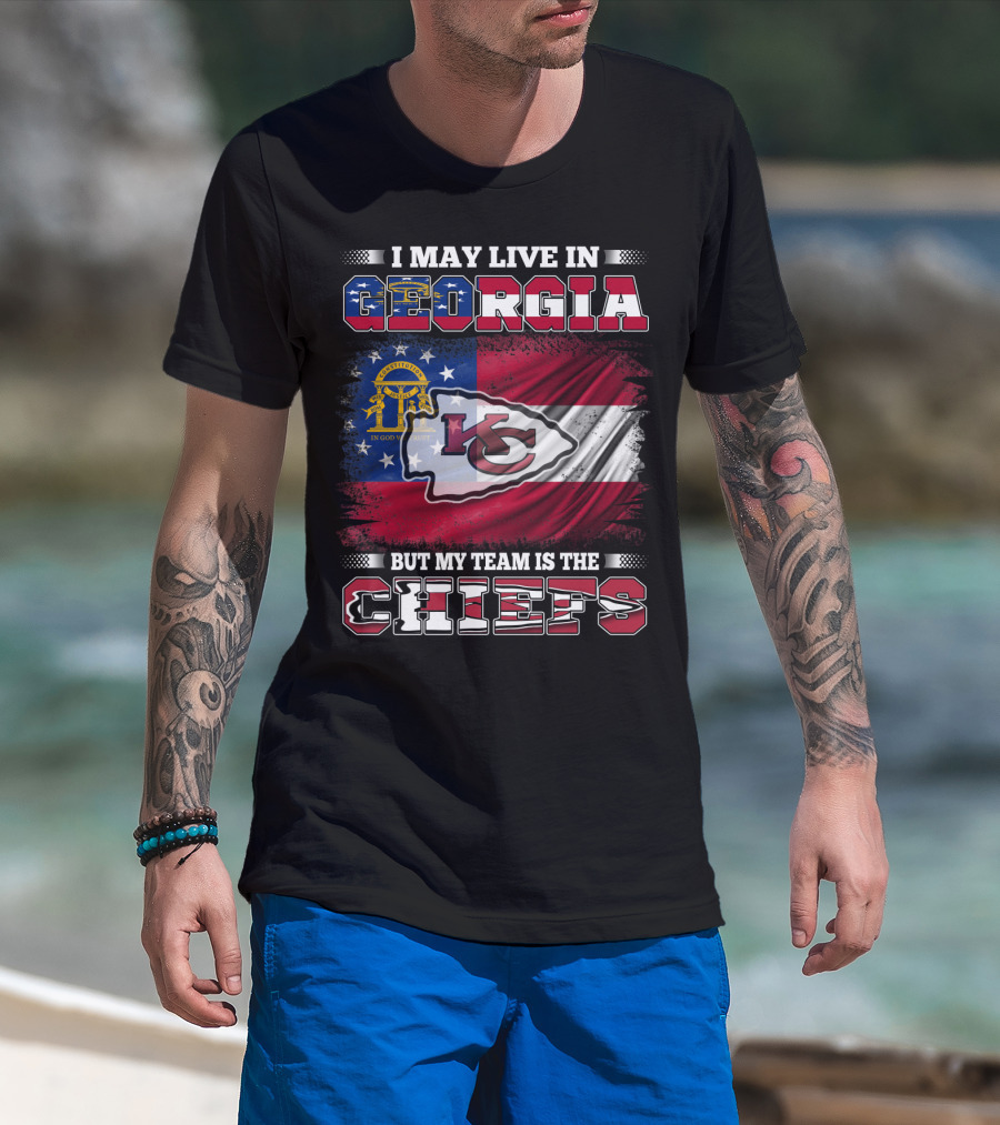 I May Live In Georgia But My Team Is The Chiefs T-Shirt