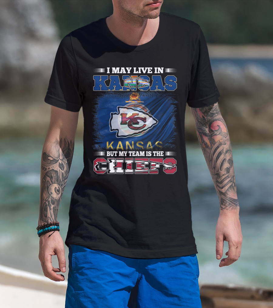 I May Live In Kansas But My Team Is The Chiefs K.C. Flag T-Shirt
