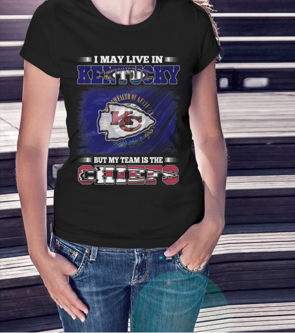I May Live In Kentucky Commonwealth Flag My Team Is The Chiefs T-Shirt