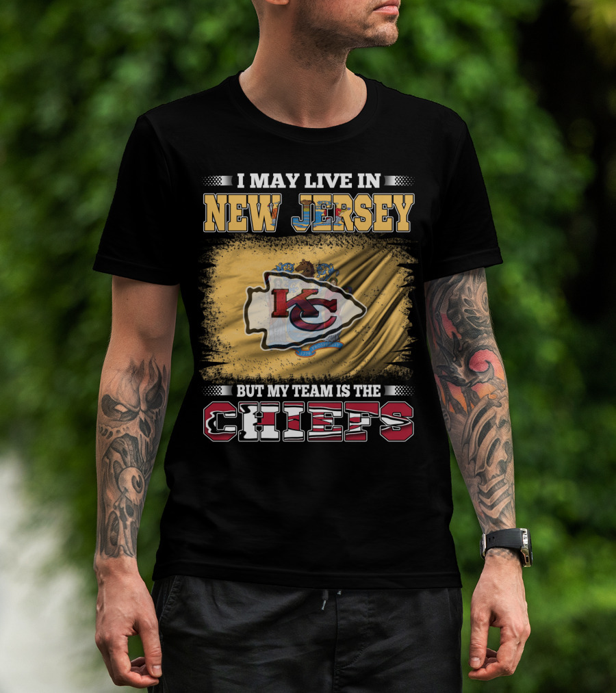 I May Live In New Jersey But My Team Is The Chiefs KC Crest T-Shirt